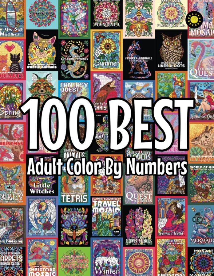 100 BEST Adult Color By Numbers: The best designs from Sunlife Drawing color by number coloring books