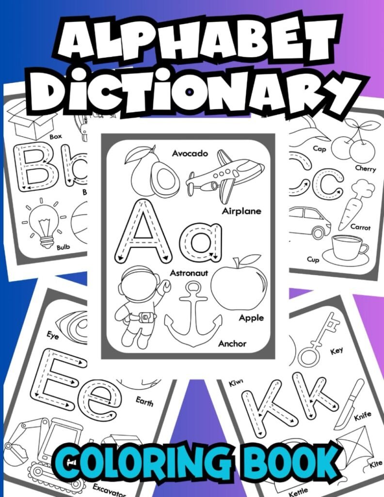 Alphabet Dictionary Coloring Book Picture Word Book For Children 3-6 Years Old: Children’s First Dictionary Coloring Book