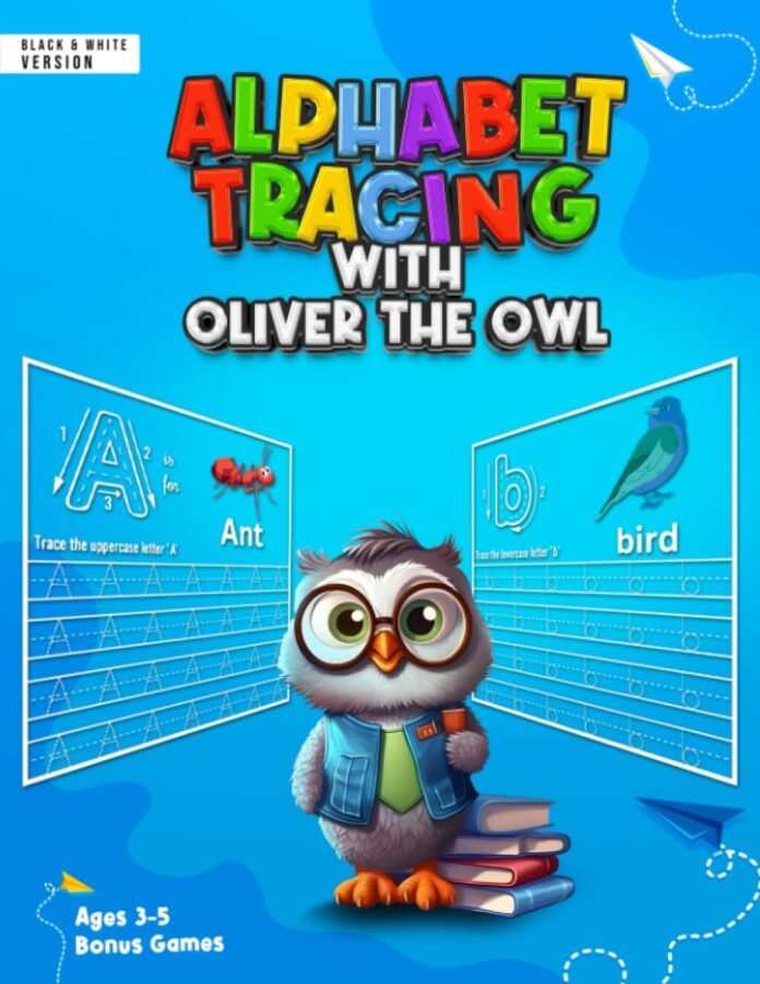 Alphabet Tracing with Oliver the Owl: Letter tracing Workbook for Preschoolers, 3-5 years old, Practice Handwriting, ABC Color Animals, Preschool to ... and Friends: Exploring, Learning, and Fun)