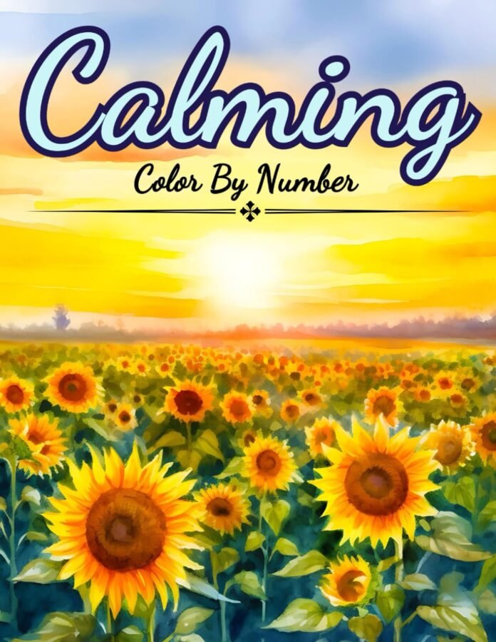Calming Color By Number: Color By numbers For Adults, Seniors, Teens and Kids (Color by Number Coloring Books For Adults)