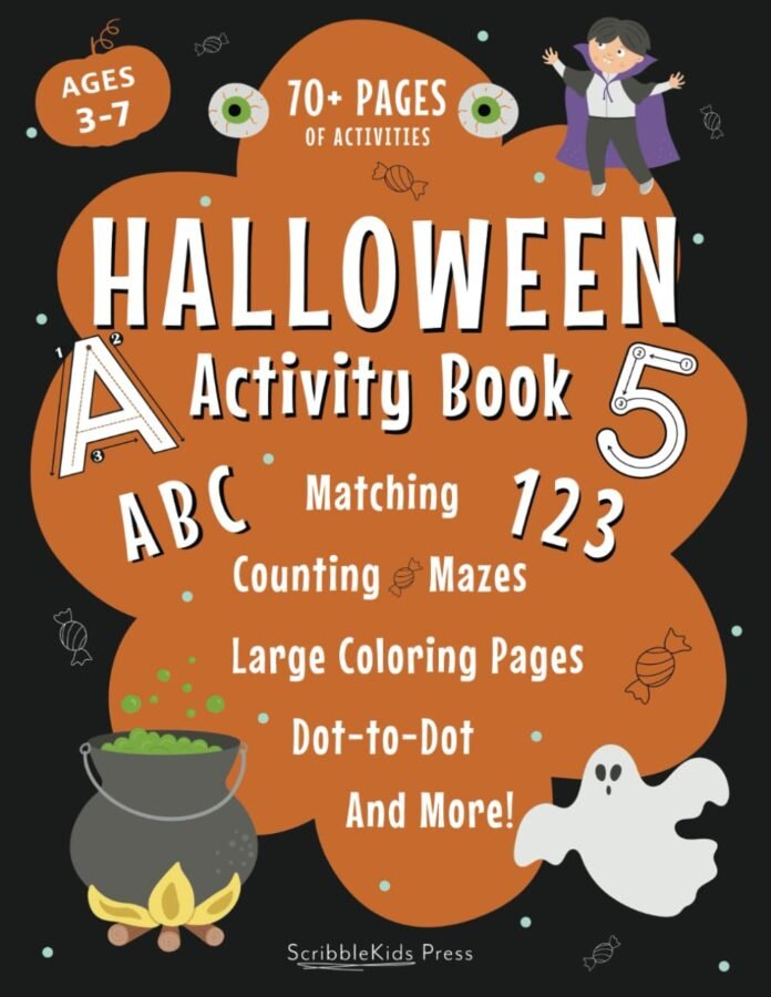 Halloween Activity Book for Preschool, Kindergarten, and 1st Grade Ages 3-7: 70+ Pages for Coloring, ABC, Numbers, Counting, Matching, Dot-to-Dot and More!