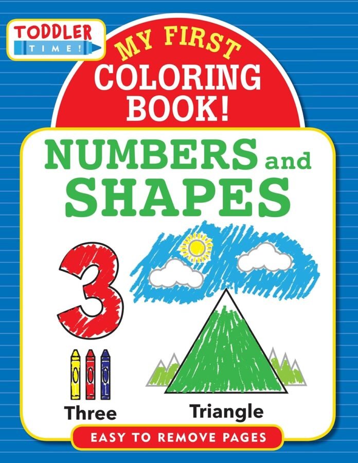 My First Coloring Book - Numbers & Shapes (Toddler Time!)
