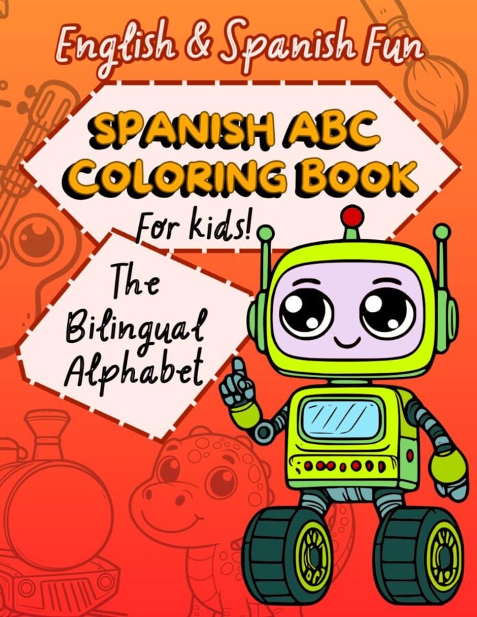 Spanish ABC Coloring Book for Kids: The Bilingual Alphabet for Children 3-12 | English & Spanish Fun Learning for Toddlers