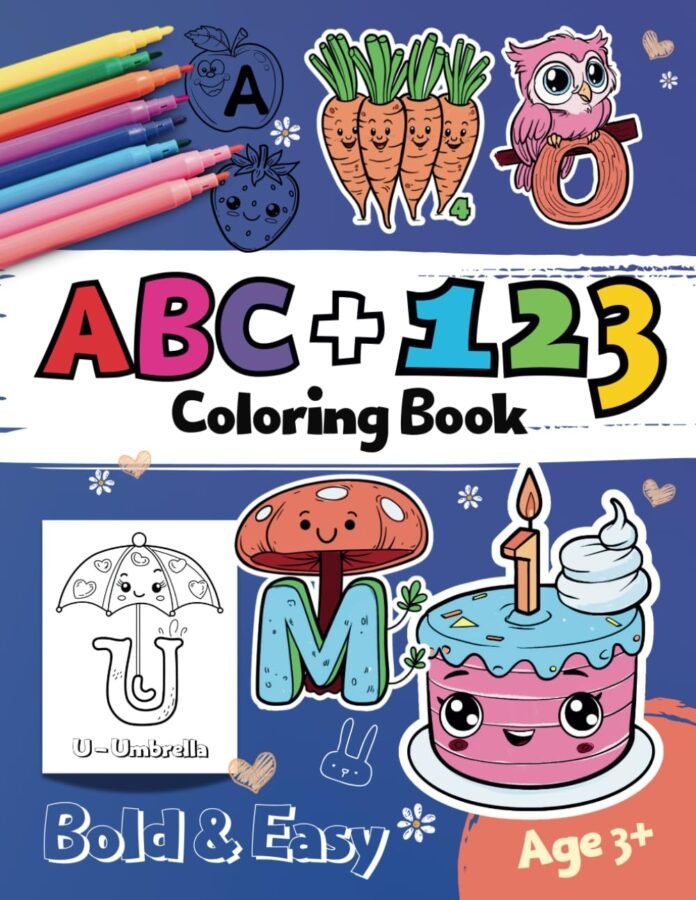 ABC + 123 Coloring Book: Alphabet, Letters, Numbers, Animals, Food, Activity Pages Coloring Book For Kids - Bold and Easy to Color!
