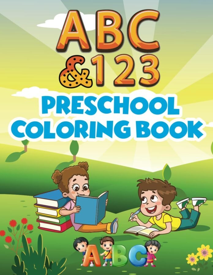 ABC 123 Preschool Coloring Book: Book For Toddlers With Alphabets And Numbers Fun Coloring Pages to help Learn the Alphabet And Numbers