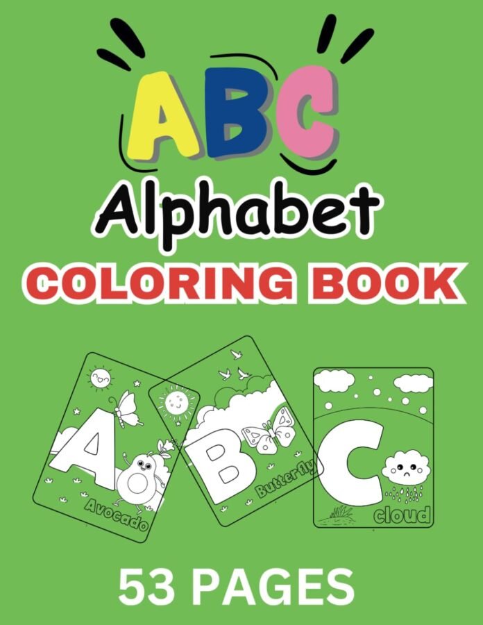 ABC Alphabet Coloring Book 53 Pages: A Wonderful Book for Toddlers and Preschool Kids Ages 2-4