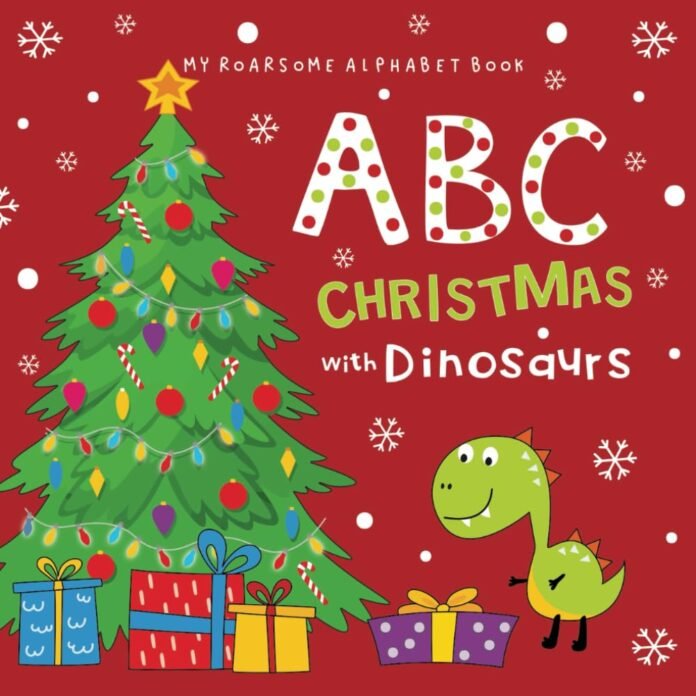 ABC Christmas with Dinosaurs: My Roarsome Alphabet Book with Dino Picture for Toddlers and Kids 2-4 years