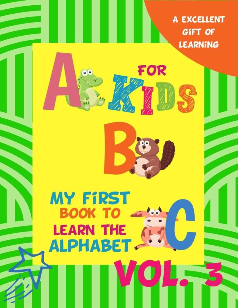 ABC for Kids: My first book to learn the alphabet. VOL. 3: Learn the ABC alphabet. For children 1 2 3 4 5 years. (The animal and fruit counting book for Kids Ages 2 - 5 Years Old)