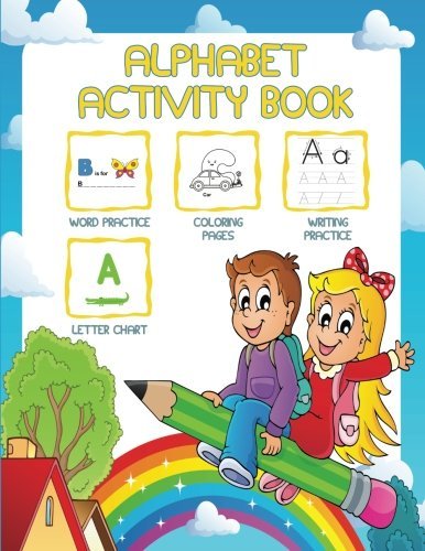 Alphabet Activity Book: Alphabet Workbook with Alphabet Writing Practice, Letters Chart, Tracing and Coloring Book for 2 to 5 year old kids (preschoolers and kindergarten)