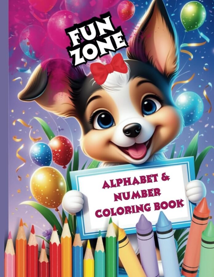 Alphabet& Number Coloring Book: Awesome Letter "A to Z"& Number "1-10" Coloring Pages For Kids, Preschoolers, Fun and Easy Paint and Learn, Ages 2-4