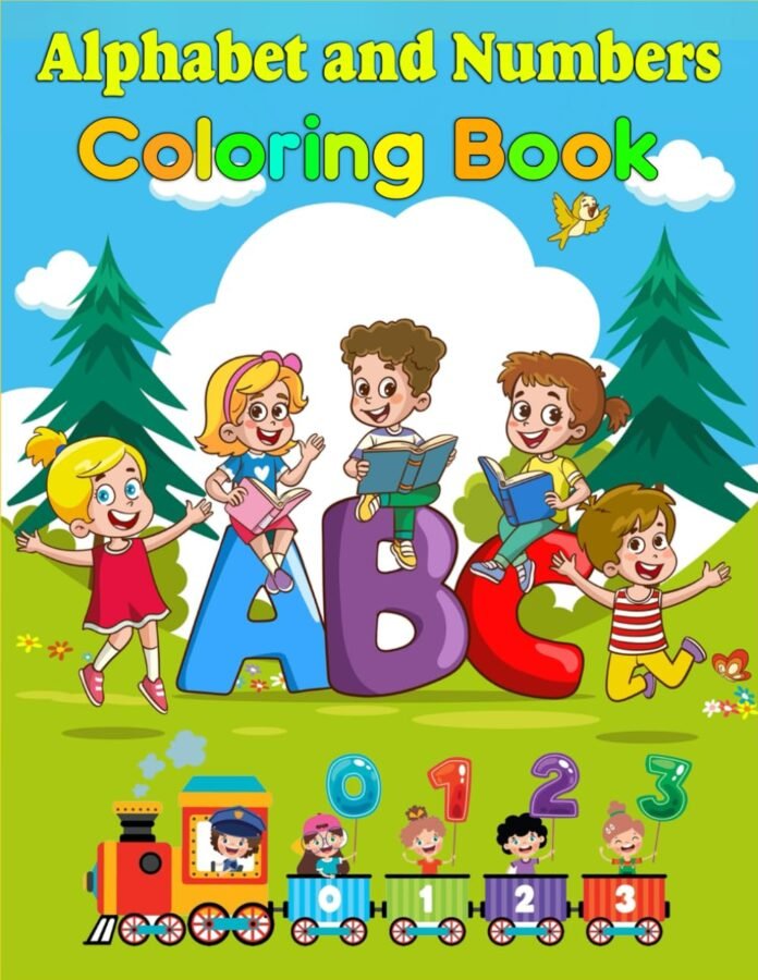 Alphabet and Number Coloring Book for Kids Ages 3+: Fun Learning Through Coloring: Master Letters and Numbers with 76 Engaging Pages! (Learning English Through Coloring Pages)
