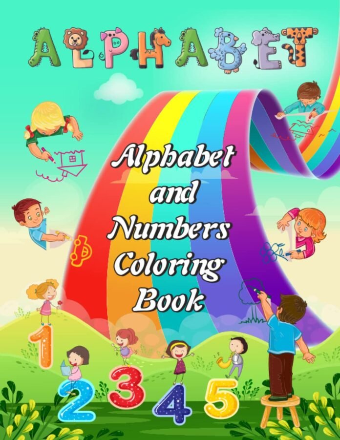 Alphabet and Numbers Coloring Book: My First Book of Easy Educational Coloring Pages of Letters Alphabet and Numbers, Animals Coloring Activity Book