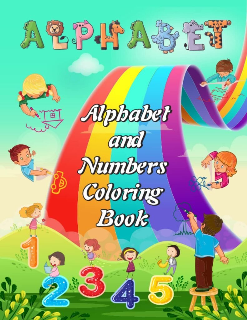 Alphabet and Numbers Coloring Book: My First Book of Easy Educational Coloring Pages of Letters Alphabet and Numbers, Animals Coloring Activity Book