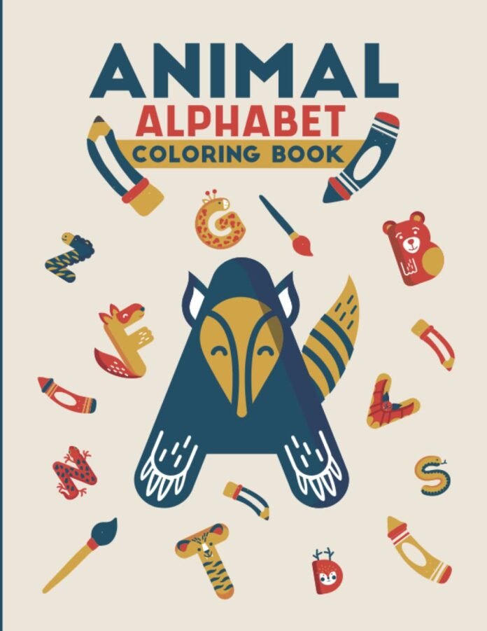 Animal Alphabet Coloring Book For Kids Ages 4-7: Fun Activity Animals A-Z English Alphabet & Numbers Easy Coloring Pages For Little Kids, Toddler and Preschool