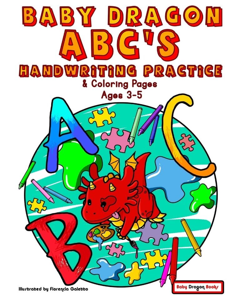Baby Dragon ABC's - Handwriting Practice and Coloring Pages for 3-5 Year olds (Baby Dragon Books)