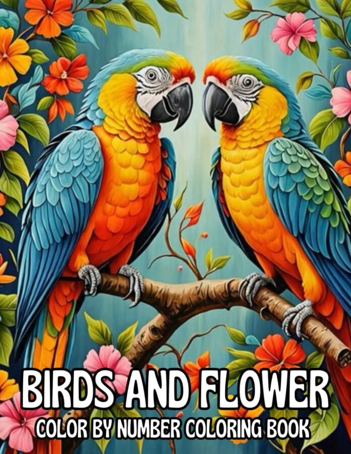 Birds And Flower Color By Number Coloring Book: Large Print Birds And Flower Color by Number Coloring Book with 50 Beautiful Pages for Adults And Seniors