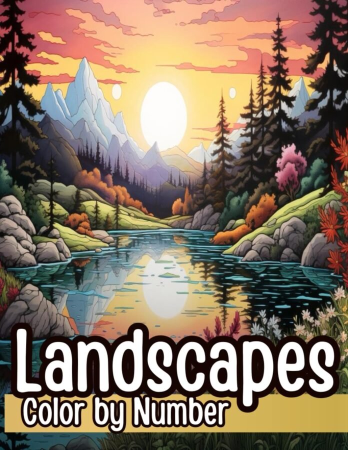 Color by Number Adult Coloring Book: Relaxing Mountains Sea Lakes Beach and Forest Landscapes with Detailed Color Palette