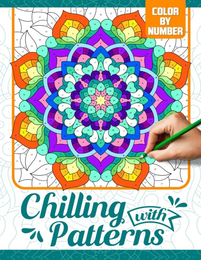 Color by Number Chilling with Patterns: Coloring Book of Relaxing Mandalas in Easy Designs for Adults and Seniors, Beautiful Numbers Drawing Pages for Mindfulness, Relaxation and Relieve Anxiety