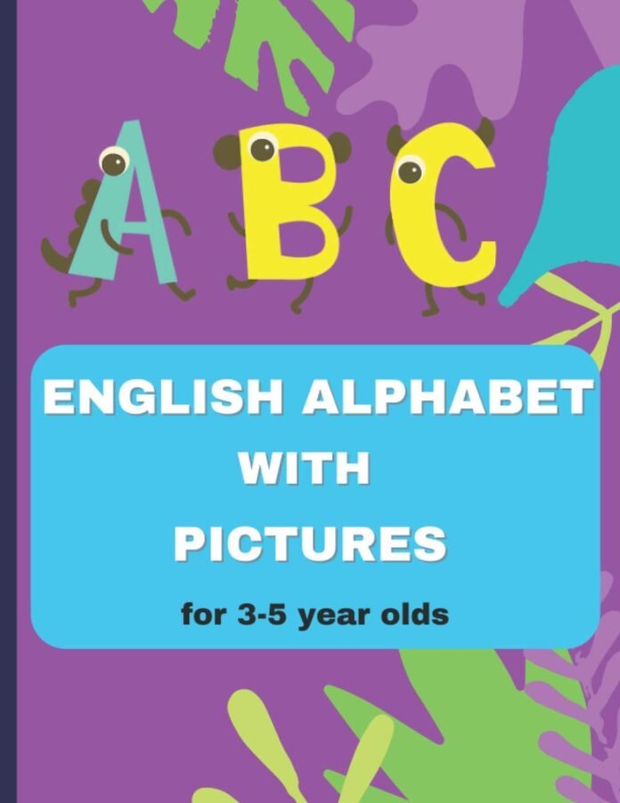 English alphabet book with pictures for 3-5 year olds: 8.5x11 26 pages for 26 letters, Preschool Practice Handwriting book: Kindergarten and Kids Ages 3-5 Alphabet workbook with pictures