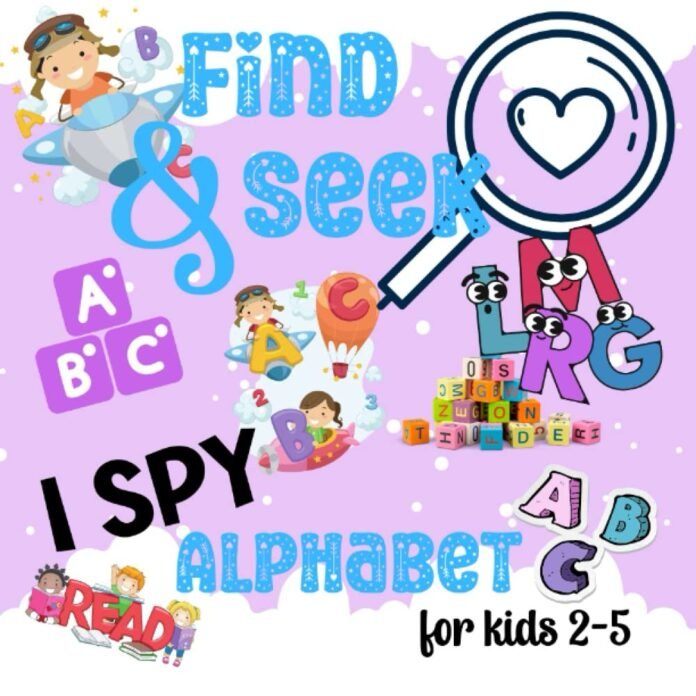 Find and Seek Alphabet I Spy book for kids 2-5 years: Fun & colorful search and find picture puzzle game (Find & Seek themed I SPY Books for Kids aged 2-5)