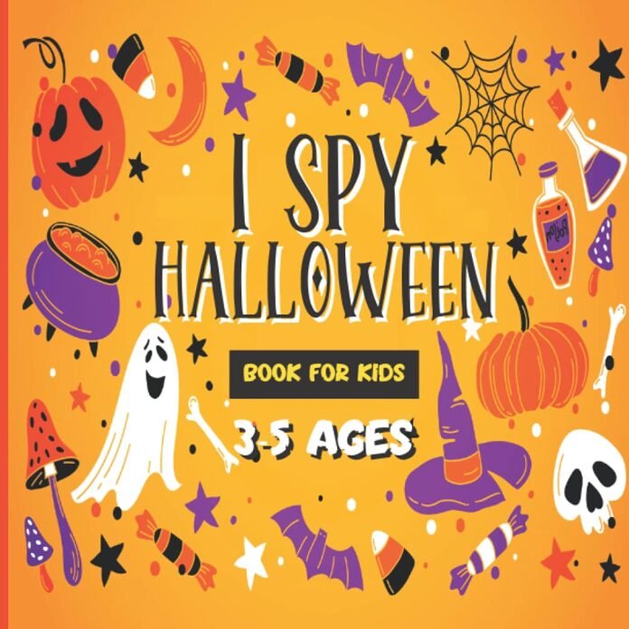 I Spy Halloween Book For Kids 3-5 Ages: An Adorable and Fun Halloween Gift For Boys, Girls, Toddlers, and Preschoolers 3-5 years old | Interactive ... Game Perfect for Your Childs Gift Basket!