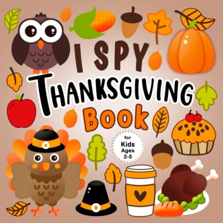 I Spy Thanksgiving Book For Kids Ages 2-5: A Fun Guessing Game Book for 2-5 Year Olds with Alphabet A-Z | A Fun Activity Thanksgiving Things Coloring and Guessing Game for Toddlers and Preschool Kids