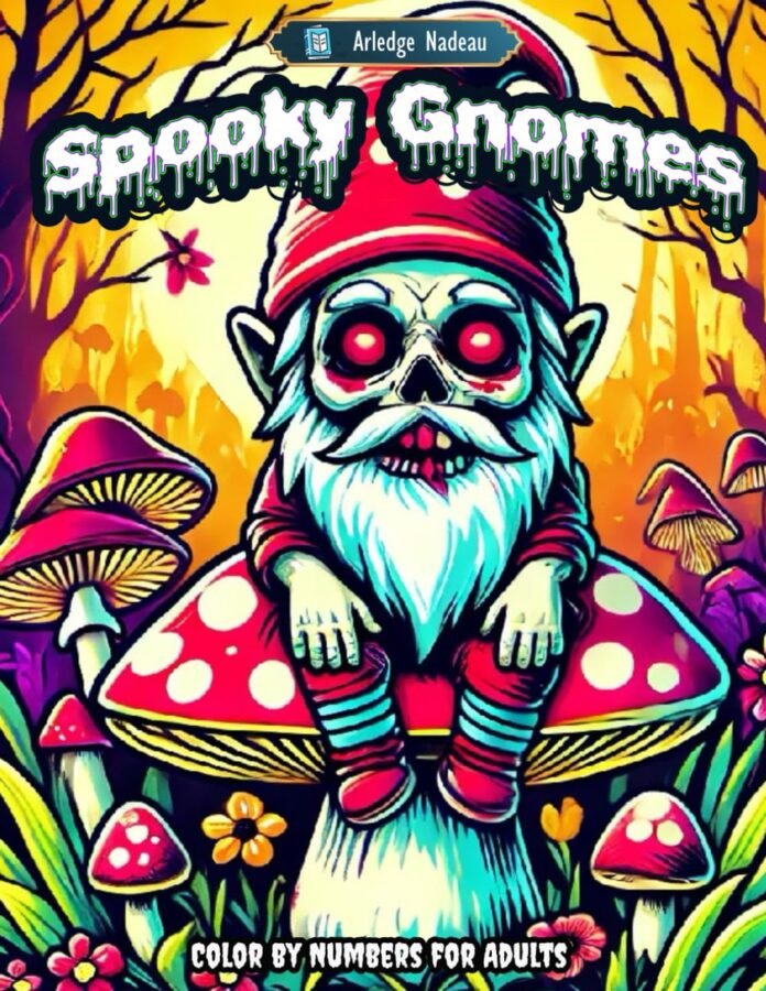 Spooky Gnomes Color by Numbers for Adults: Horror Fantasy Scenes Whimsical Gnome Coloring Book Scary Art1