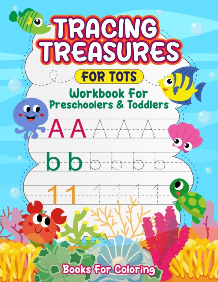 Tracing Treasures For Tots: Workbook For Preschoolers and Toddlers: A Fun Way To Learn The Alphabet, Numbers and Shapes! Tracing For Kids 2-5 years old