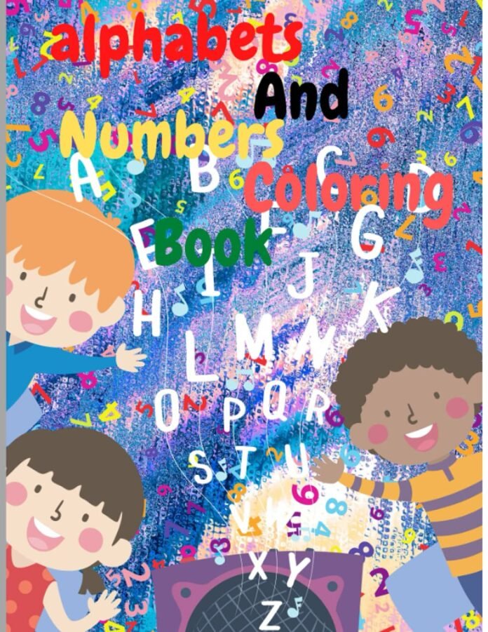 alphabets and numbers coloring book: coloring book for kids animals alphabet coloring page paperback , alphabet coloring book for kids , numbers and ... and letters for kids , my preschool busy book